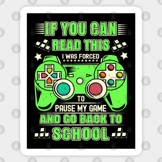 If You Can Read This, I Was Forced To Pause My Game & Go Back To School Sticker by Etopix